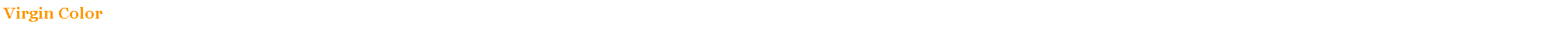 Text Box: Virgin Color                                                                                                                     1 hour                                                $65.00                                                                               
